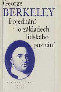 20180. Berkeley, George – Pojednání o základech lidského poznání kde se zkoumají hlavní příčiny omylu a nesnází ve vědách, spolu s důvody skepticismu, ateismu a bezbořnosti