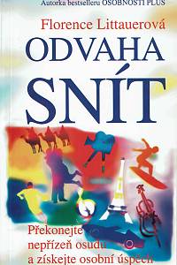 150303. Littauerová, Florence – Odvaha snít : překonejte nepřízeň osudu a získejte osobní úspěch