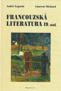 6081. Lagarde, André / Michard, Laurent – Francouzská literatura 19.století