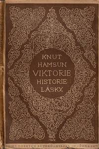 151452. Hamsun, Knut [= Pedersen, Knut] – Viktorie, Historie lásky