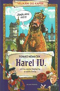 151465. Němeček, Tomáš – Karel IV. očima opata Neplacha a rytíře Smila