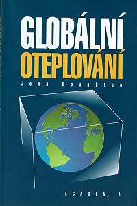 151490. Houghton, John – Globální oteplování, Úvod do studia změn klimatu a prostředí