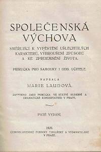 Laudová, Marie – Společenská výchova směřující k vypěstění ušlechtilých karakterů, vybroušení způsobů a ke zpříjemnění života, Příručka pro samouky i odb. učitele