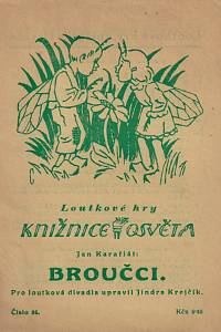 151517. Karafiát, Jan / Krejčík, Jindra – Broučci, Pro malé i velké děti napsal Jan Karafiát, pro loutková divadla do šesti obrazů upravil Jindra Krejčík