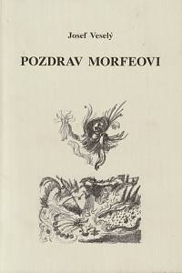 100495. Veselý, Josef – Pozdrav Morfeovi