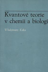 151566. Kolos, Wlodzimierz – Kvantové teorie v chemii a biologii