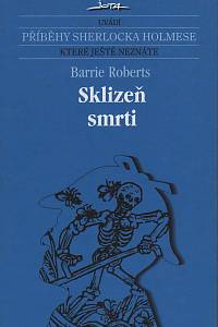 91619. Roberts, Barrie – Sklizeň smrti - Příběhy Sherlocka Holmese, které ještě neznáte 22