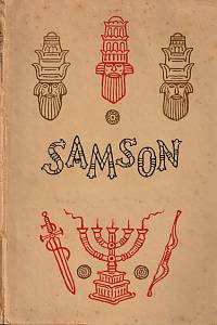 134787. Samson, Podle textu Kralické biblí svaté, vydání z roku 1596, Vyňato z Knihy soudců, kapitoly XIII-XVI