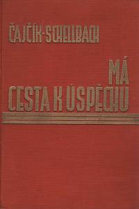 151659. Schellbach, Oscar / Čajčík, Karel – Má cesta k úspěchu, Znalosti nutné pro splnění předpokladů osobního úspěchu