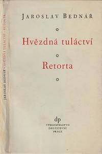 106381. Bednář, Jaroslav – Hvězdná tuláctví ; Retorta : dvě knihy básní (podpis)