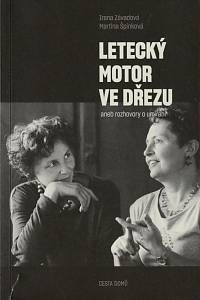 151273. Závadová, Irena / Špinková, Martina – Letecký motor ve dřezu aneb Rozhovory o umírání