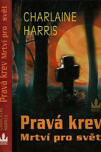 48765. Harris, Charlaine – Pravá krev. Mrtví pro svět