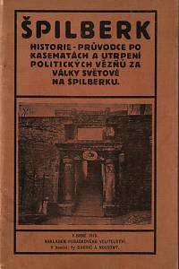 73798. Kolačík, L. – Špilberk, Historie - průvodce po kasematách a utrpení politických vězňů za války světové na Špilberku