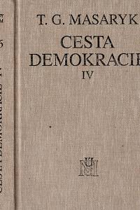 28691. Masaryk, Tomáš Garrigue – Cesta demokracie. IV, Projevy, články, rozhovory 1929-1937