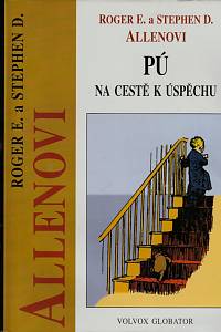 151759. Allen, Roger E. / Allen, Stephen D. – Pú na cestě k úspěchu, Kniha, kde se vy, Pú a jeho přátelé poučíte o nejdůležitějším tématu ze všech