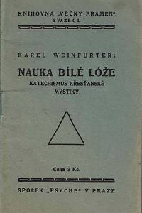 151174. Weinfurter, Karel – Nauka Bílé lóže I., Katechismus křesťanské mystiky