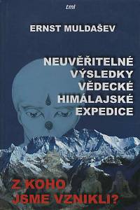 152152. Muldašev, Ernst – Z koho jsme vznikli? Neuvěřitelné výsledky vědecké himálajské expedice