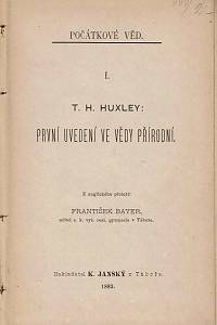 Huxley, Thomas Henry – První uvedení ve vědy přírodní