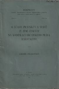 152181. Čelakovský, Jaromír – O účasti právníkův a stavů ze zemí českých na kodifikaci občanského práva rakouského