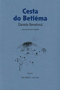 203325. Benešová, Daniela – Cesta do Betléma : soubor deseti grafických listů Daniely Benešové