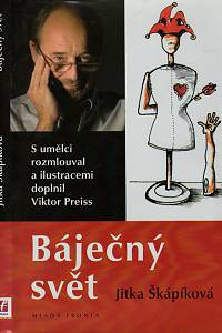 152290. Škápíková, Jitka / Preiss, Viktor – Báječný svět, Rozhovory vedl a ilustracemi doplnil Viktor Preiss