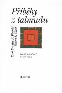 52575. Bleefeld, Rabi Bradley R. / Shook, Robert L. – Příběhy z talmudu, Legendy a učení staré židovské tradice