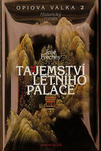 152753. Fréches, José – Opiová válka : historický román. 2, Tajemství letního paláce