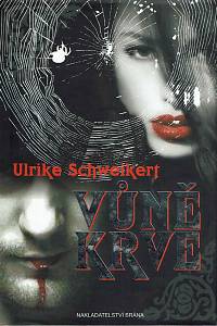 151930. Schweikert, Ulrike – Vůně krve