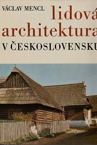 30172. Mencl, Václav – Lidová architektura v Československu 