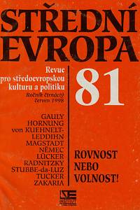 152360. Střední Evropa, Revue pro středoevropskou kulturu a politiku, Ročník XIV., číslo 81 (červen 1998) - Rovnost nebo volnost!