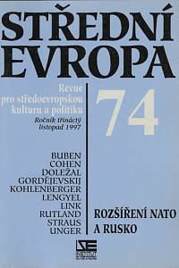 152362. Střední Evropa, Revue pro středoevropskou kulturu a politiku, Ročník XIII., číslo 74 (listopad 1997) - Rozšíření NATO a Rusko