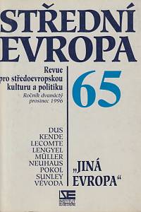 152810. Střední Evropa, Revue pro středoevropskou kulturu a politiku, Ročník XII., číslo 65 (prosinec 1996) - Jiná Evropa