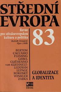 152832. Střední Evropa, Revue pro středoevropskou kulturu a politiku, Ročník XIV., číslo 83 (říjen 1998) - Globalizace a identita