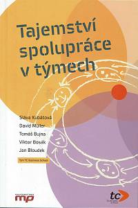 152818. Kubátová, Sláva / Müller, David / Bujna, Tomáš / Bosák, Viktor / Bloudek, Jan – Tajemství spolupráce v týmech