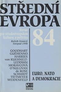 152375. Střední Evropa, Revue pro středoevropskou kulturu a politiku, Ročník XIV., číslo 84 (listopad 1998) - Euro, NATO a demokracie