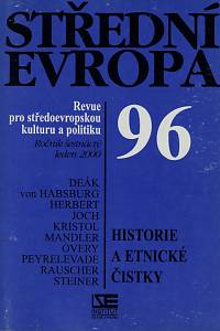 152870. Střední Evropa, Revue pro středoevropskou kulturu a politiku, Ročník XVI., číslo 96 (leden 2000) - Historie a etnické čistky