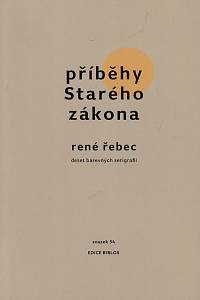 204413. Řebec, René – Příběhy Starého zákona : deset barevných serigrafií