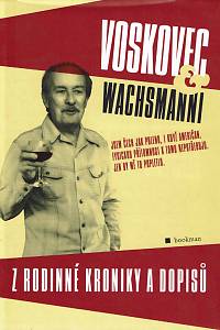 13763. Borovičková, Adriena – Voskovec a Wachsmanni, Z rodinné kroniky a dopisů