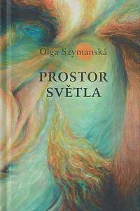 151985. Szymanská, Olga – Prostor světla