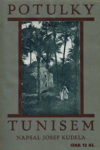 Kudela, Josef – Potulky Tunisem, S obrázky a mapkou