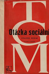 25026. Masaryk, Tomáš Garrigue – Otázka sociální : základy marxismu filosofické a sociologické. Svazek první