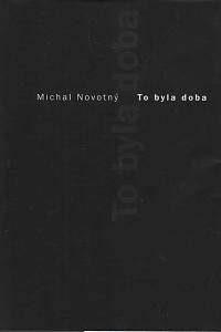 152957. Novotný, Michal – To byla doba (podpis)