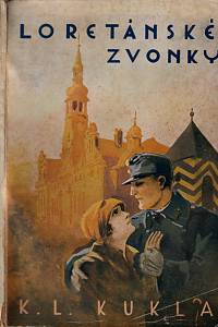 129664. Kukla, Karel Ladislav – Loretánské zvonky : staropražský román z vojenského života