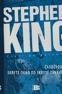 51928. King, Stephen – Čtyři po půlnoci I. - Časožrouti / Skryté okno do skryté zahrady