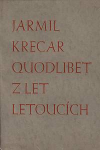 51524. Krecar, Jarmil – Quodlibet z let letoucích