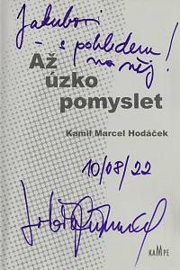 Hodáček, Kamil Marcel – Až úzko pomyslet (podpis)