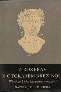 18767. Moučka, Josef – Z rozprav s Otokarem Březinou : příspěvek k jeho životopisu a poznání