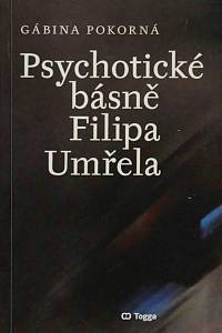 98276. Pokorná, Gábina – Psychotické básně Filipa Umřela