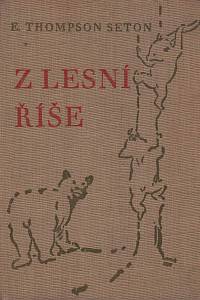 153043. Seton, Ernest Thompson – Z lesní říše