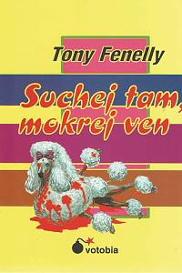 19816. Fennelly, Tony – Suchej tam, mokrej ven